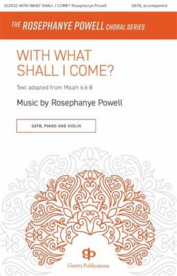 Rosephanye Powell: With What Shall I Come?: Chœur Mixte et Accomp.