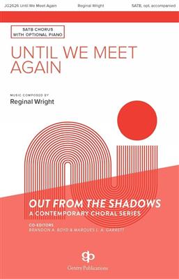 Reginal Wright: Until We Meet Again: Chœur Mixte et Accomp.