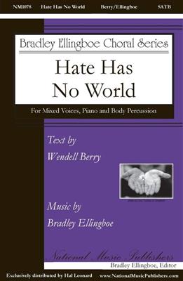Bradley Ellingboe: Hate Has No World: Chœur Mixte et Accomp.