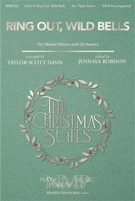 The Christmas Suites - II. Ring Out, Wild Bells: (Arr. Taylor Davis): Chœur Mixte et Accomp.