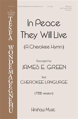 In Peace They Will Live: (Arr. James E. Green): Voix Basses et Accomp.