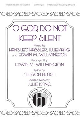 Edwin M. Willmington: O God, Do Not Keep Silent: (Arr. Edwin M. Willmington): Chœur Mixte et Accomp.