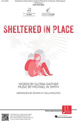 Michael W. Smith: Sheltered in Place: (Arr. Edwin M. Willmington): Chœur Mixte et Accomp.
