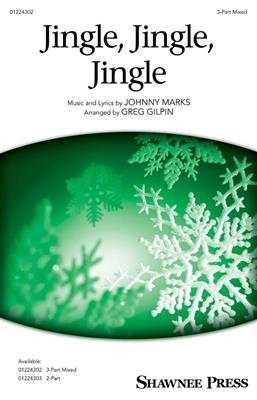 Johnny Marks: Jingle, Jingle, Jingle: (Arr. Greg Gilpin): Chœur Mixte et Accomp.