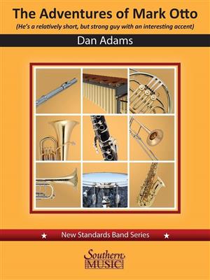 Dan Adams: The Adventures of Mark Otto: Orchestre d'Harmonie