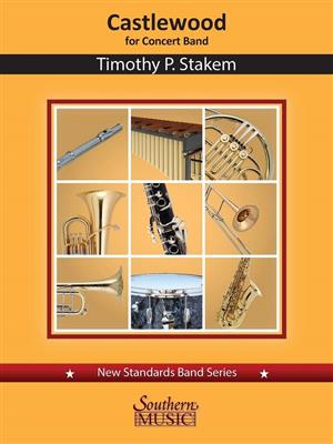 Timothy P. Stakem: Castlewood: Orchestre d'Harmonie