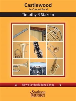 Timothy P. Stakem: Castlewood: Orchestre d'Harmonie