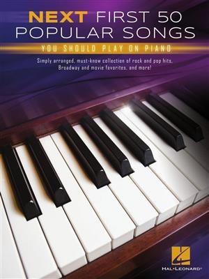 Next First 50 Popular Songs You Should Play: Solo de Piano