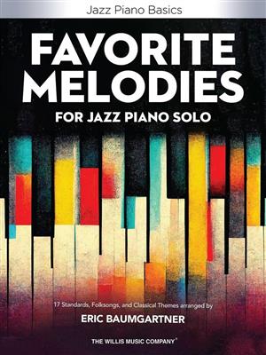 Favorite Melodies for Jazz Piano Solo: (Arr. Eric Baumgartner): Solo de Piano