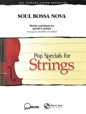 Quincy Jones: Soul Bossa Nova: (Arr. Robert Longfield): Cordes (Ensemble)