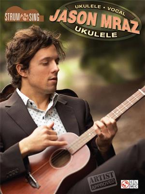 Jason Mraz: Jason Mraz - Strum & Sing Ukulele: Solo pour Ukulélé