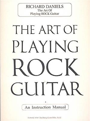 Richard Daniels: The Art of Playing Rock Guitar: Solo pour Guitare