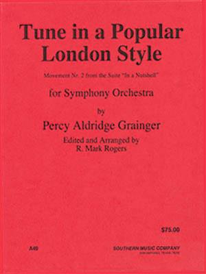 Percy Aldridge Grainger: Tune In A Popular London Style: (Arr. R. Mark Rogers): Orchestre Symphonique