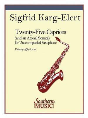 Sigfrid Karg-Elert: 25 Caprices and an Atonal Sonata: (Arr. Jeffrey Lerner): Saxophone