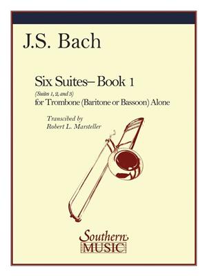Johann Sebastian Bach: Six Suites, Book 1 (Suites 1-3): (Arr. Robert Marsteller): Solo pourTrombone