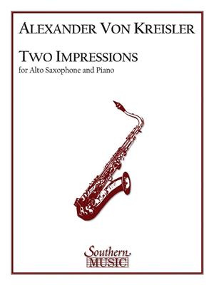 Alexander von Kreisler: Two Impressions: Saxophone Alto