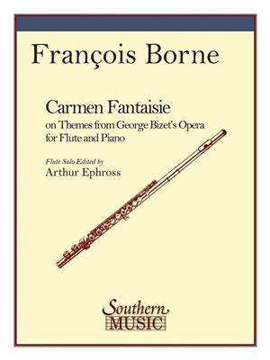 Francois Borne: Carmen Fantaisie: (Arr. Arthur Ephross): Flûte Traversière et Accomp.