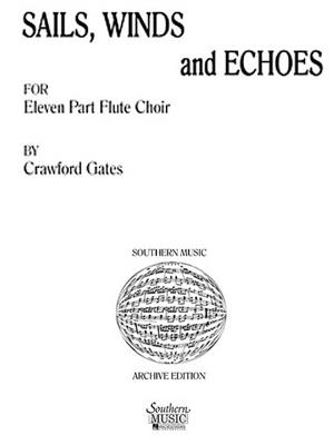 Crawford Gates: Sails, Winds And Echoes: Flûtes Traversières (Ensemble)