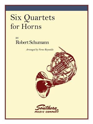 Robert Schumann: Six Quartets: (Arr. Verne Reynolds): Cor d'Harmonie (Ensemble)
