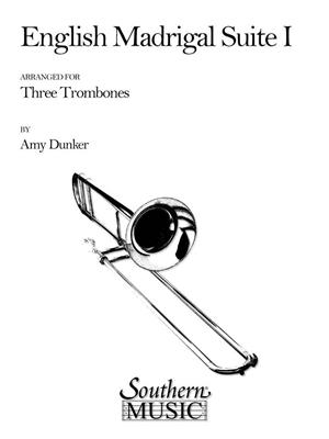 Thomas Weelkes: English Madrigal Suite 1: (Arr. Amy Dunker): Trombone (Ensemble)