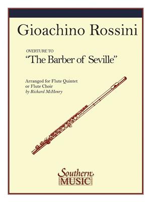 Gioachino Rossini: Overture to the Barber of Seville: (Arr. Richard McHenry): Flûtes Traversières (Ensemble)