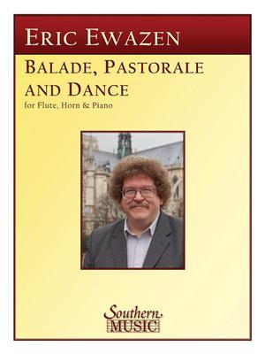 Eric Ewazen: Ballade Pastorale and Dance: Ensemble de Chambre