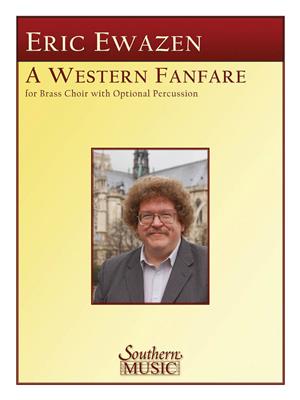 Eric Ewazen: A Western Fanfare: Ensemble de Cuivres