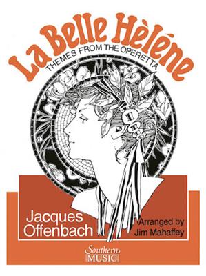 Jacques Offenbach: La Belle Helene: (Arr. Jim Mahaffey): Orchestre d'Harmonie