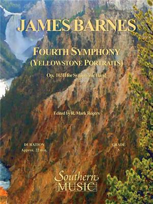 James Barnes: Fourth Symphony Yellowstone Portraits: (Arr. R. Mark Rogers): Orchestre d'Harmonie