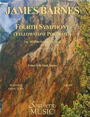 James Barnes: Fourth Symphony Yellowstone Portraits: (Arr. R. Mark Rogers): Orchestre d'Harmonie