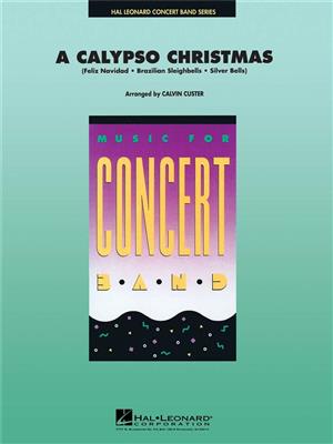 A Calypso Christmas: (Arr. Calvin Custer): Orchestre d'Harmonie