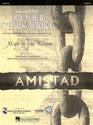 John Williams: Dry your Tears, Afrika (From Amistad): (Arr. Audrey Snyder): Orchestre d'Harmonie