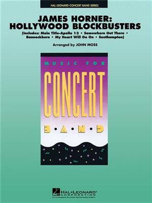 James Horner - Hollywood Blockbusters: (Arr. John Moss): Orchestre d'Harmonie
