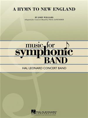 John Williams: A Hymn To New England: (Arr. Paul Lavender): Orchestre d'Harmonie