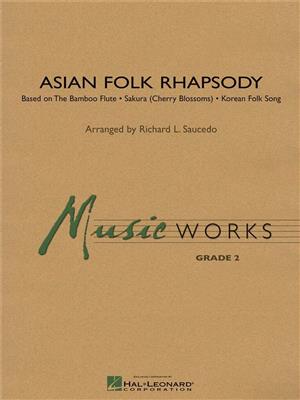 Richard L. Saucedo: Asian Folk Rhapsody: Orchestre d'Harmonie