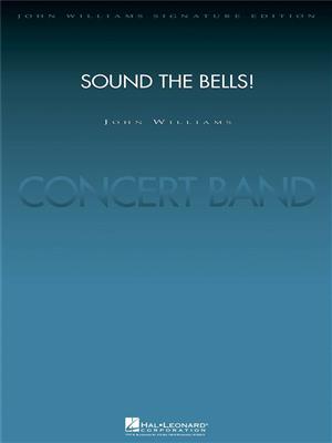 John Williams: Sound the Bells!: (Arr. Paul Lavender): Orchestre d'Harmonie