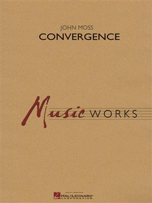 John Moss: Convergence: Orchestre d'Harmonie