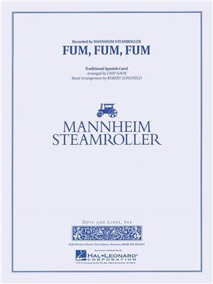 Mannheim Steamroller: Fum, Fum, Fum: (Arr. Chip Davis): Orchestre d'Harmonie