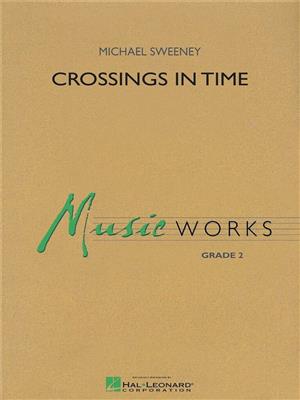 Michael Sweeney: Crossings in Time: Orchestre d'Harmonie
