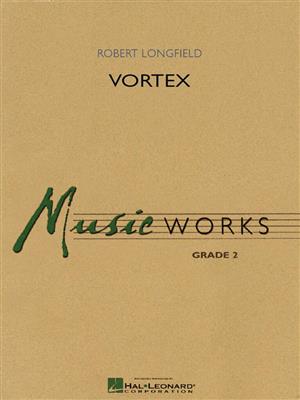 Robert Longfield: Vortex: Orchestre d'Harmonie