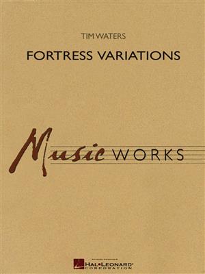 Tim Waters: Fortress Variations: Orchestre d'Harmonie