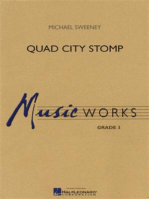 Michael Sweeney: Quad City Stomp: Orchestre d'Harmonie