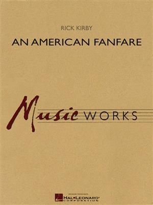 Rick Kirby: An American Fanfare: Orchestre d'Harmonie