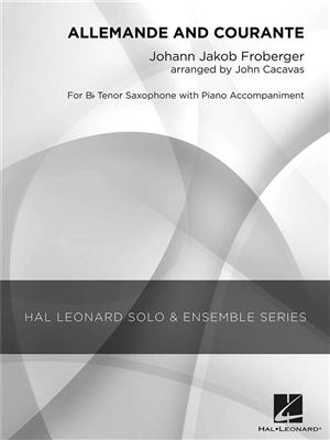 Johann Jakob Froberger: Allemande and Courante: (Arr. John Cacavas): Saxophone Ténor