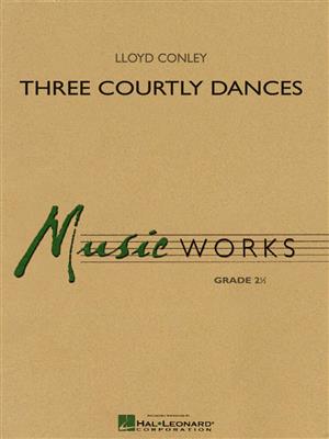 Lloyd Conley: Three Courtly Dances: Orchestre d'Harmonie