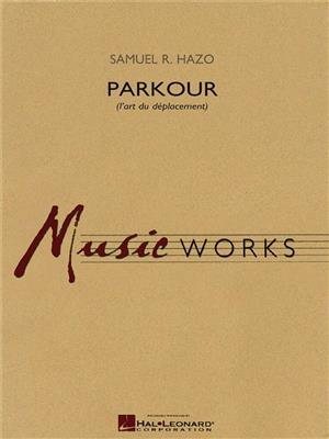 Samuel R. Hazo: Parkour (l'art du d?placement): Orchestre d'Harmonie