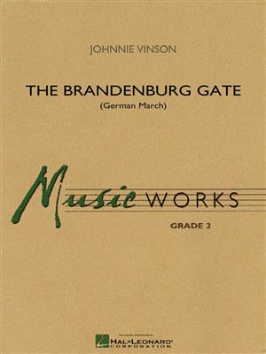 Johnnie Vinson: The Brandenburg Gate (German March): Orchestre d'Harmonie