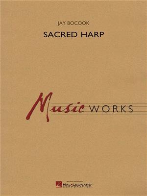 Jay Bocook: Sacred Harp: Orchestre d'Harmonie