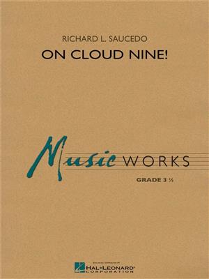 Richard L. Saucedo: On Cloud Nine!: Orchestre d'Harmonie