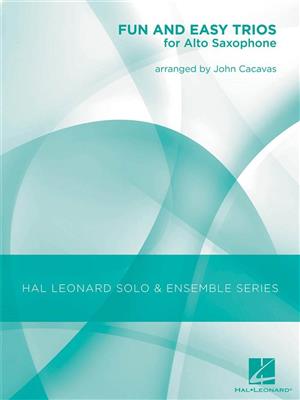 Fun and Easy Trios for Alto Saxophone: (Arr. John Cacavas): Saxophones (Ensemble)